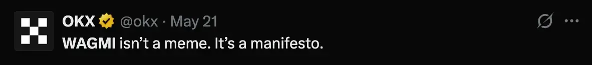 Твит от OKX на черном фоне, в котором говорится: "WAGMI не мем. Это манифест." – смелое заявление, отражающее культуру и образ мышления криптосообщества.